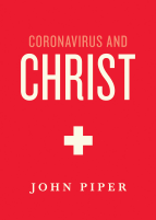 Coronavirus and Christ by John Piper.pdf